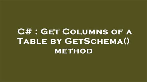 Getschema columns restrictions.  Aug 23, 2024 · The GetSchema method i...