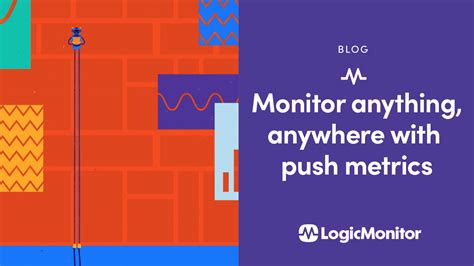 Getting Started with Push Metrics LogicMonitor