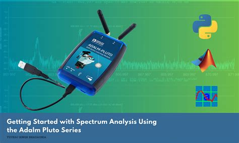 Getting Started with Spectrum Analysis Using the Adalm Pluto.