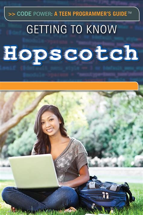 Getting To Know Hopscotch Code Power A Teen Programmer 39 S Guide