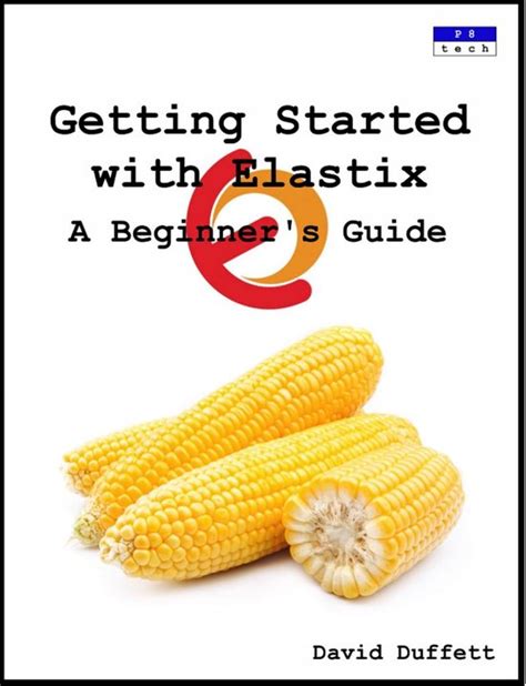 Getting started with elastix a beginners guide. - Die hexen bibel das komplette handbuch der hexen.