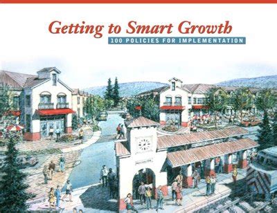 Getting to Smart Growth 100 Policies for Implementation 