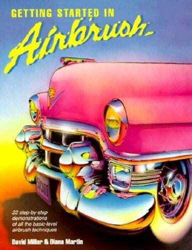 Read Online Getting Started In Airbrush By David Miller