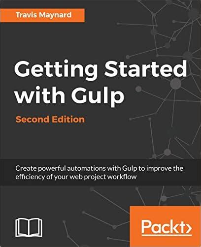 Download Getting Started With Gulp  Second Edition By Travis Maynard