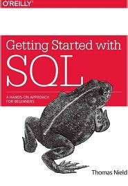 Full Download Getting Started With Sql A Handson Approach For Beginners By Thomas Nield