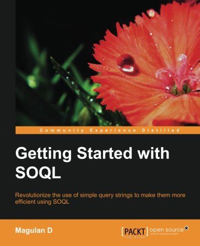 Full Download Getting Started With Soql By Magulan D