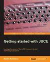 Read Online Getting Started With Juce By Martin Robinson