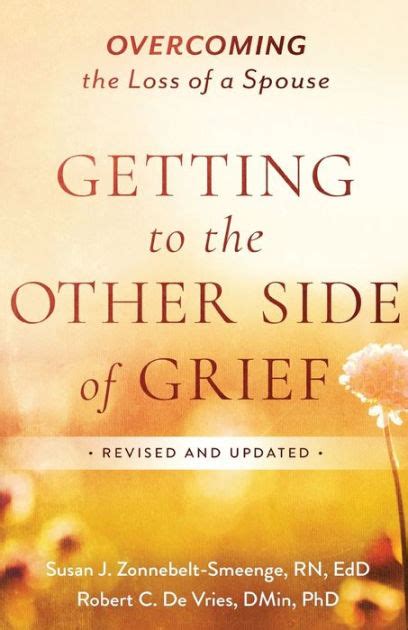 Read Getting To The Other Side Of Grief Overcoming The Loss Of A Spouse By Susan J Zonnebeltsmeenge