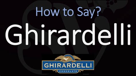 Ghirardelli pronunciation