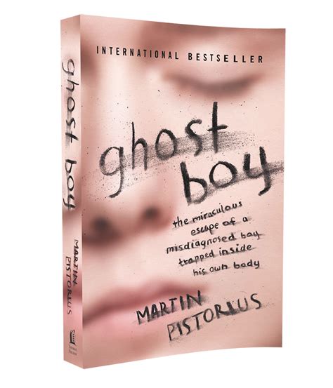 Full Download Ghost Boy The Miraculous Escape Of A Misdiagnosed Boy Trapped Inside His Own Body By Martin Pistorius