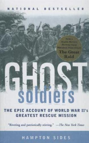 Read Ghost Soldiers The Forgotten Epic Story Of World War Iis Most Dramatic Mission By Hampton Sides