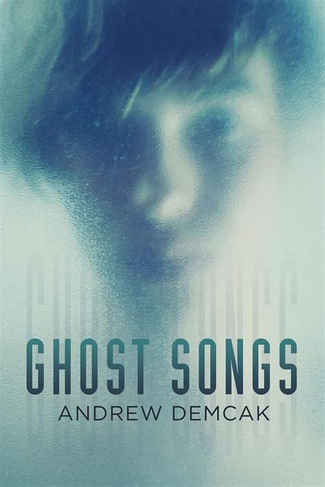 Read Online Ghost Songs By Andrew Demcak
