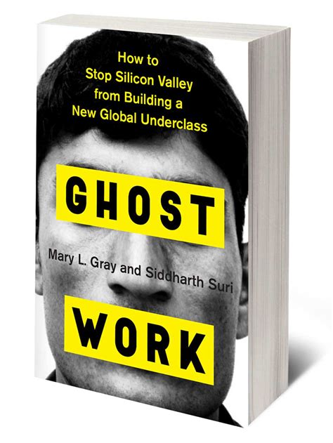 Read Online Ghost Work How To Stop Silicon Valley From Building A New Global Underclass By Mary L Gray