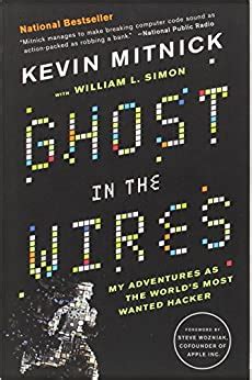 Read Ghost In The Wires My Adventures As The Worlds Most Wanted Hacker By Kevin D Mitnick
