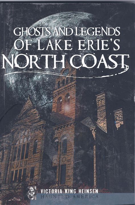 Ghosts and Legends of Lake Erie s North Coast