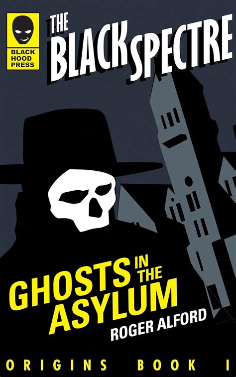Ghosts in the Asylum The Black Spectre Origins 1