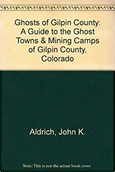 Ghosts of gilpin county a guide to the ghost towns mining camps of gilpin county colorado. - 300 jahre johann albrecht bengel und zeugnisse des glaubens aus gemeinde und familie.