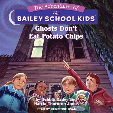 Read Ghosts Dont Eat Potato Chips The Adventures Of The Bailey School Kids 5 By Debbie Dadey