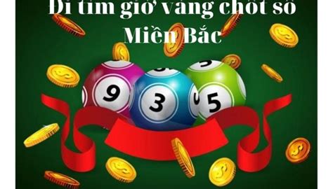 Giờ Vàng Chốt Số Miền Bắc 888: Bí Quyết Vàng Ngàn Cân