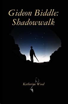 Read Online Gideon Biddle Shadowwalk By Katherine  Wood