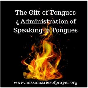 Gift of tongues: The 4 administration of speaking in tongues