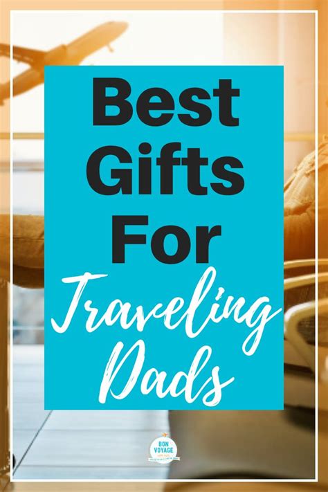 Gifts For A Traveling Dad