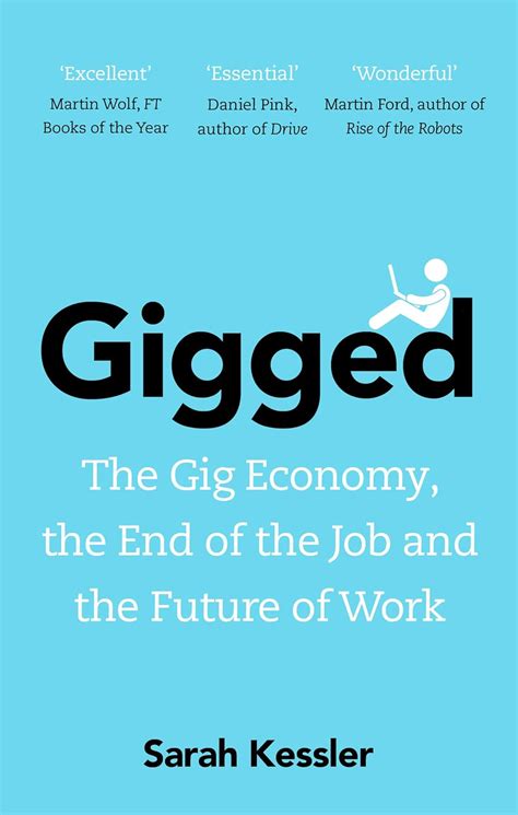 Full Download Gigged The End Of The Job And The Future Of Work By Sarah Kessler