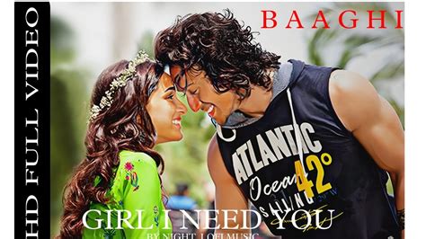 Girl Need You Lyrical BAAGHI Tiger, Shraddha - YouTube