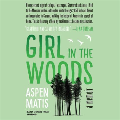 Full Download Girl In The Woods A Memoir By Aspen Matis