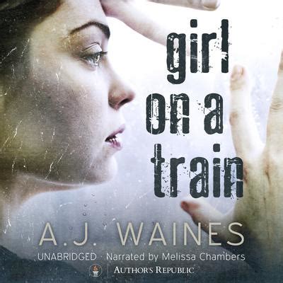Read Girl On A Train By Aj Waines