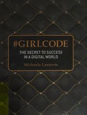 Download Girlcode The Secret To Success In A Digital World By Michaela Laenerts