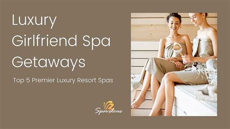 Girlfriend getaways spa