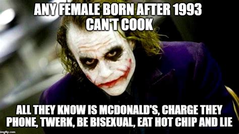 The post read, “Any Female born after 1993 can’t cook, All they know is McDonalds, Charge their phone, Twerk, be bisexual, Eat Hot Chip and Lie.” As you could …. 