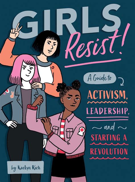 Full Download Girls Resist A Guide To Activism Leadership And Starting A Revolution By Kaelyn Rich