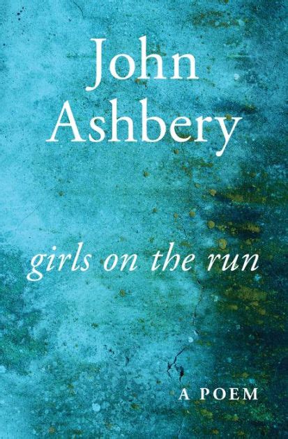 Download Girls On The Run By John Ashbery