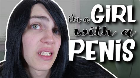 Girlwithpenis - While a man's penis is an object of great pride, a trans woman's member is often a source of dysphoria and shame. A man's penis swaggers and struts, conquers and acquires, penetrates. A trans gal ...