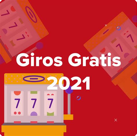 Giros gratis sin bono de depósito 2021.