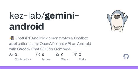 GitHub kez lab/gemini android: 📲 ChatGPT Android demonstrates a