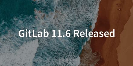 GitLab 11.6 released with Serverless and Grouplevel Clusters GitLab