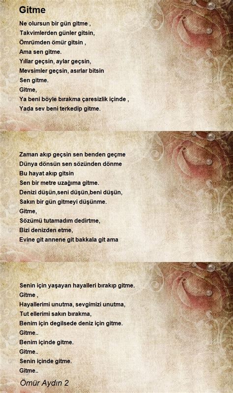 Gitme, gitme, gitme n'olursun Gitme, gitme benim olursun (Gitme) gitme.