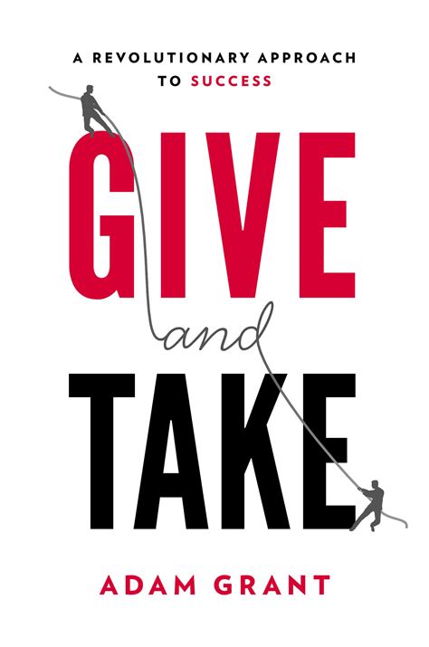 Give and take a revolutionary approach to success. Things To Know About Give and take a revolutionary approach to success. 