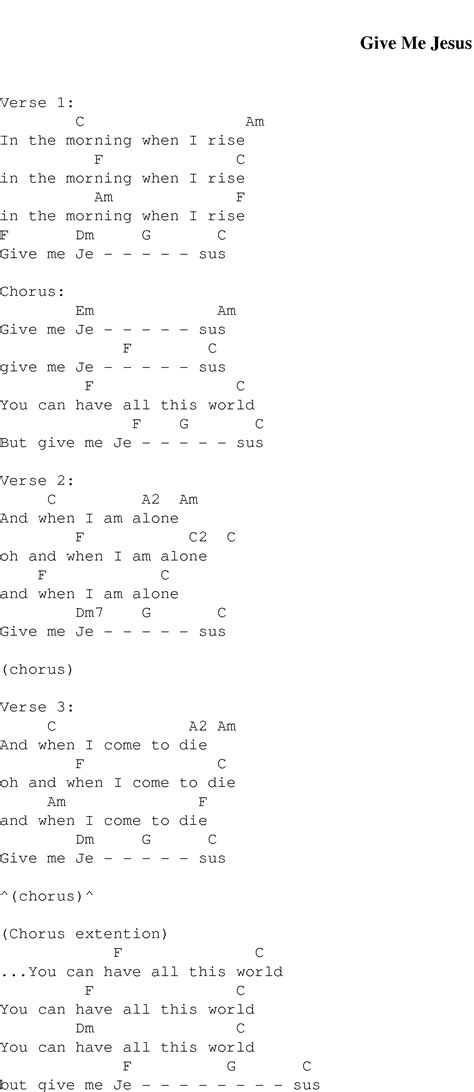 Give Me Jesus Chords by Moriah Peters. Learn to play guitar by chords / tabs using chord diagrams, watch video lessons and more. ... Intro A D A E A E D In the morning when I rise A D E In the morning when I rise A E D In the morning when I rise A E A Give me Jesus A D Give me Jesus Bm A Give me Jesus D A D You can have all this world ...