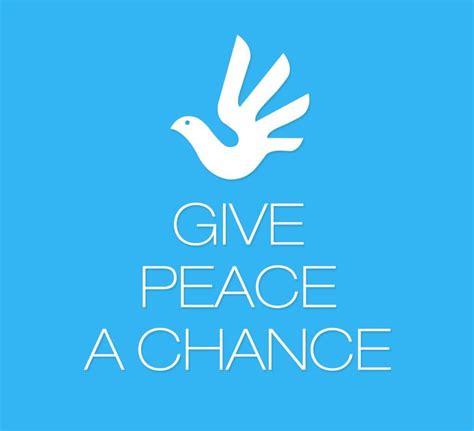 Give peace a chance. Things To Know About Give peace a chance. 