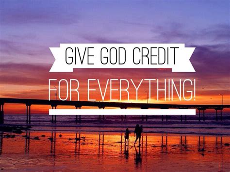 Give the credit to God • SpiritView