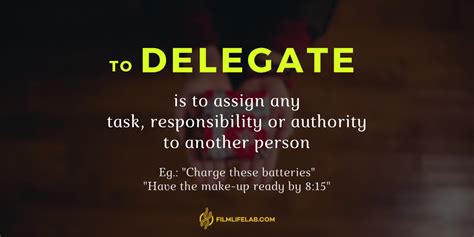 Giving tasks to others - Delegating in depth - Film-Life Lab