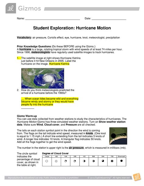 Gizmo answer key hurricane motion. 11.2 GIZMO: Student Exploration - Hurricane Motion Type ALL responses in med blue, bold, font Vocabulary – Type definitions for the vocabulary 1. air pressure 2. Coriolis effect 3. Eye 4. Hurricane 5. Knot 6. Meteorologist 7. precipitation Prior Knowledge Questions (Do these BEFORE using the Gizmo .) A hurricane is a large, rotating tropical storm with … 