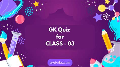 Gk quiz for grade 3.  Updated 2026.  Check out the basic gk questions for class 3 ...