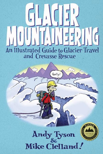 Glacier mountaineering an illustrated guide to glacier travel and crevasse rescue revised edition. - Crimes contra a propriedade industrial e de concorrência desleal.