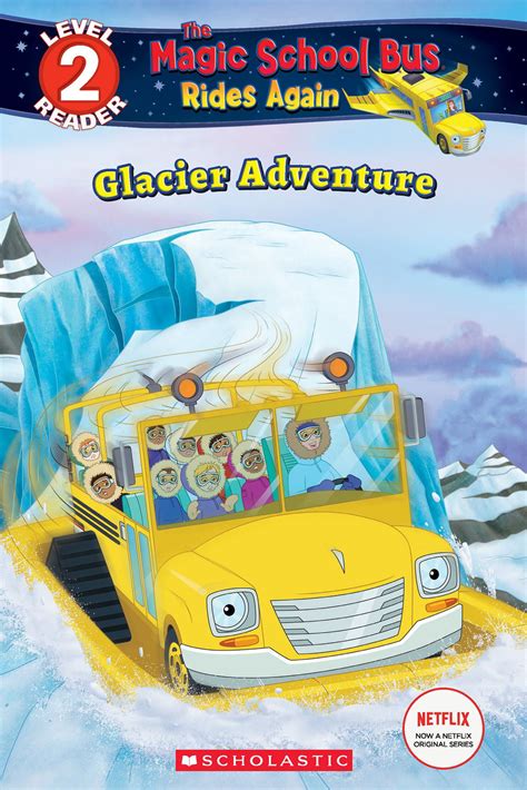 Read Online Glacier Adventure The Magic School Bus Rides Again Scholastic Reader Level 2 By Samantha Brooke