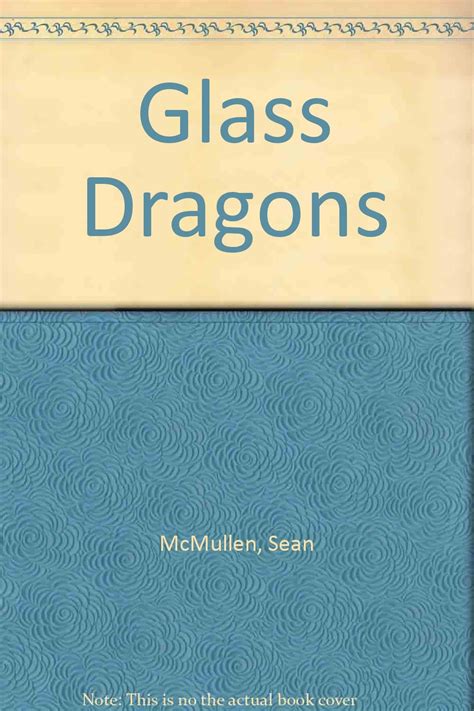 Read Glass Dragons By Sean Mcmullen
